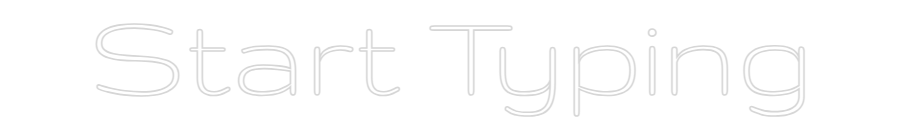 Custom Neon: Start Typing