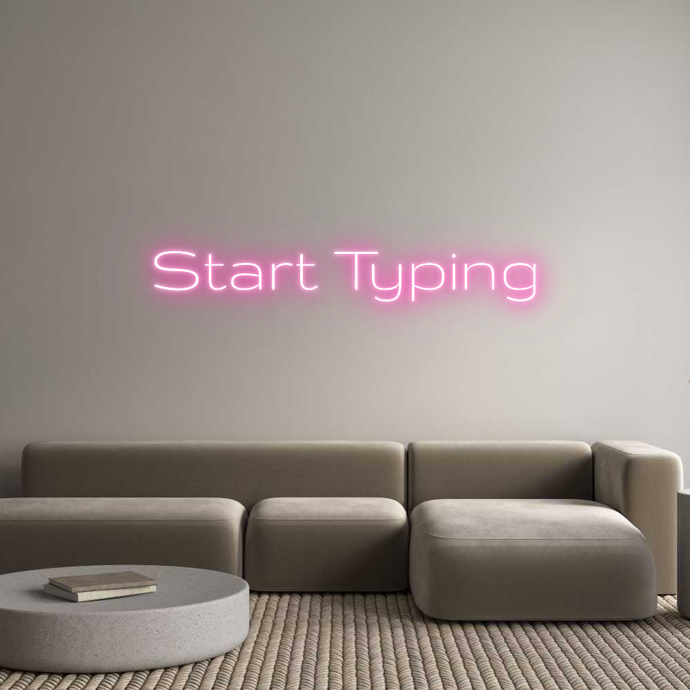 Custom Neon: Start Typing