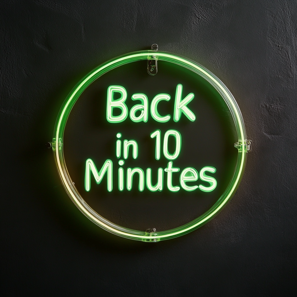 Back in 10 Minutes - Green Neon Sign, 24 Inches