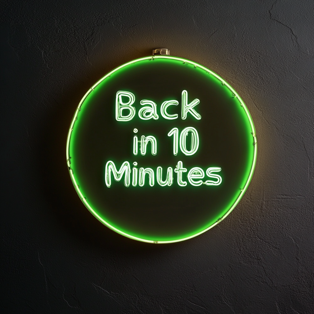 Back in 10 Minutes - Green Neon Sign, 24 Inches