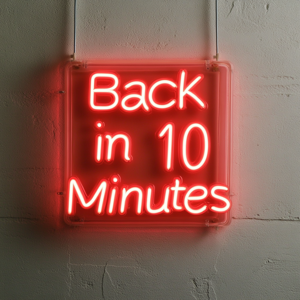 Back in 10 Minutes - Red Neon Sign, 18 Inches