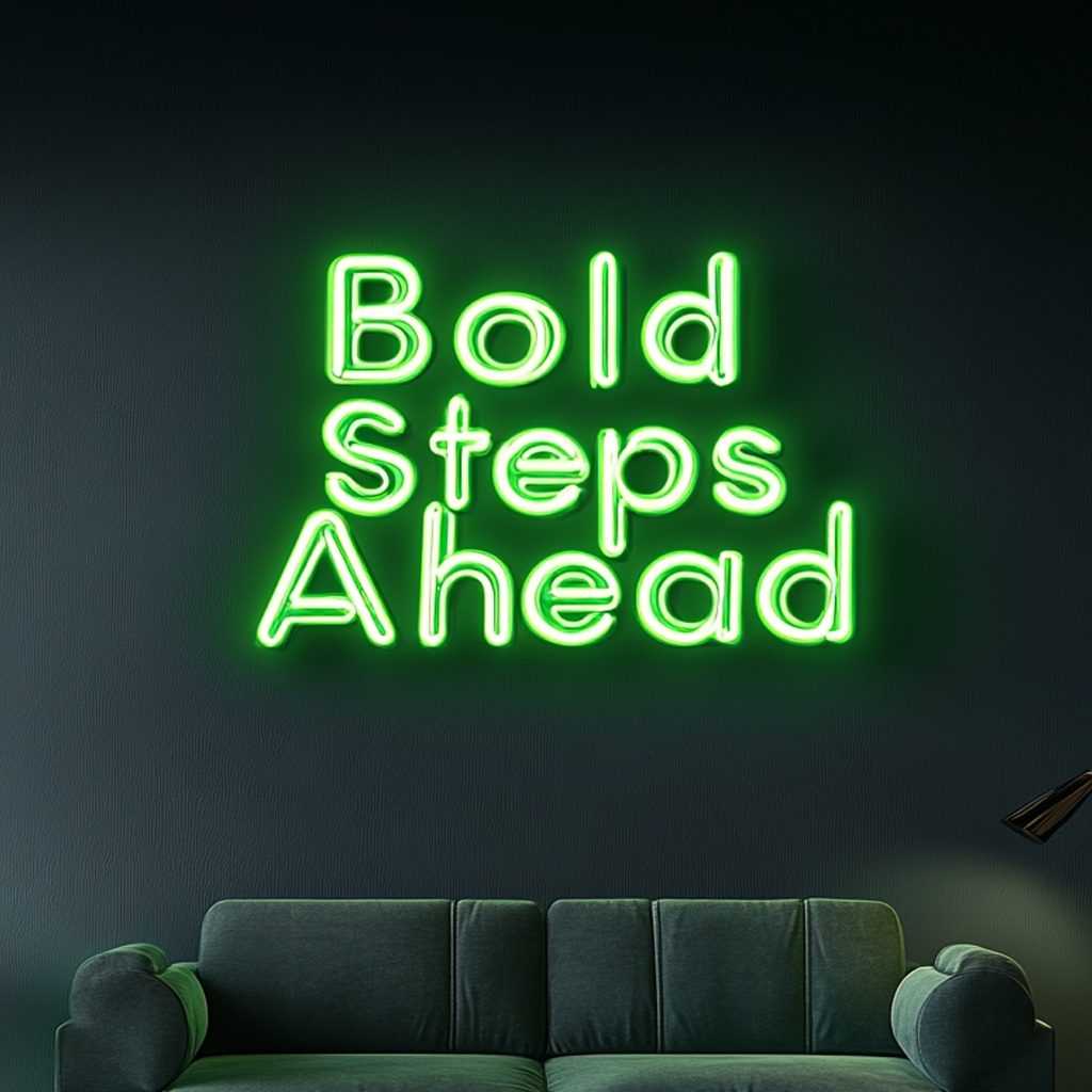 "Bold Steps Ahead" - Green Neon Sign, 24 Inches