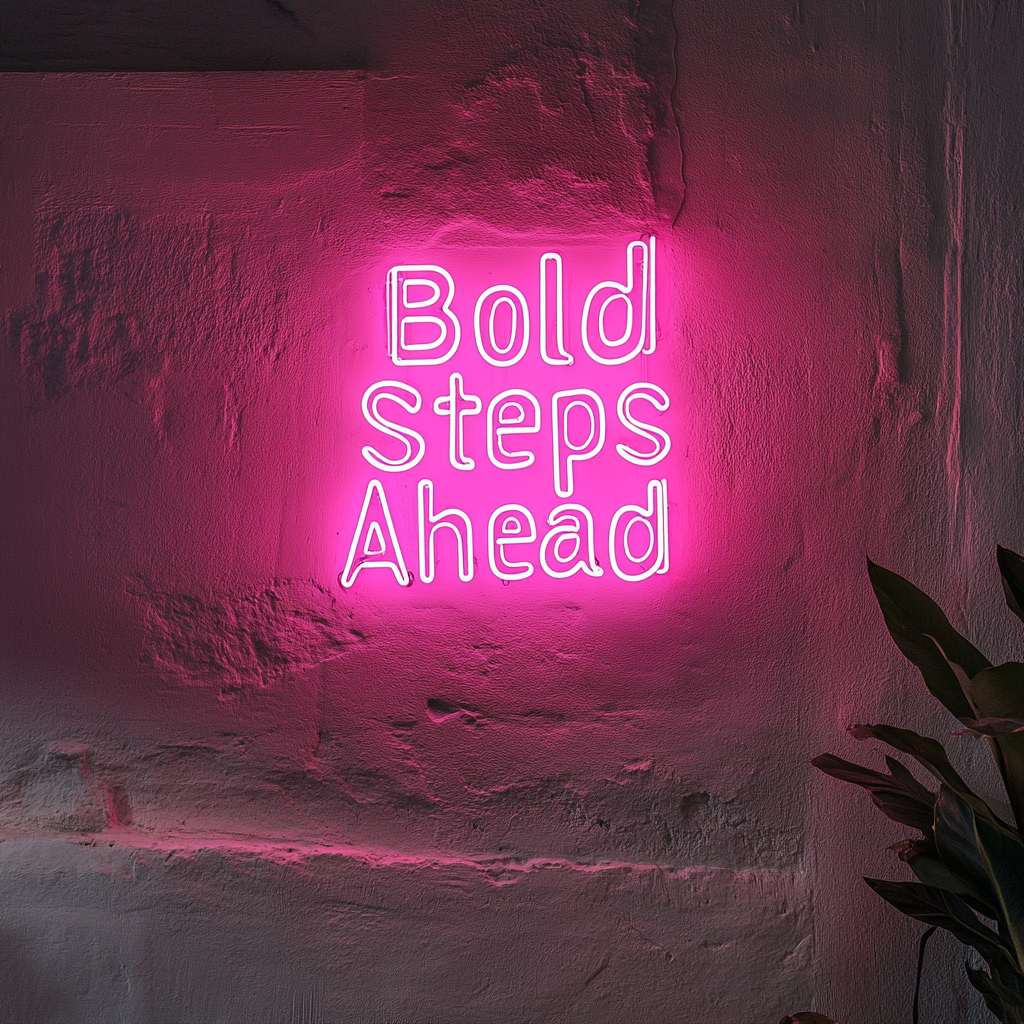"Bold Steps Ahead" - Pink Neon Sign, 24 Inches