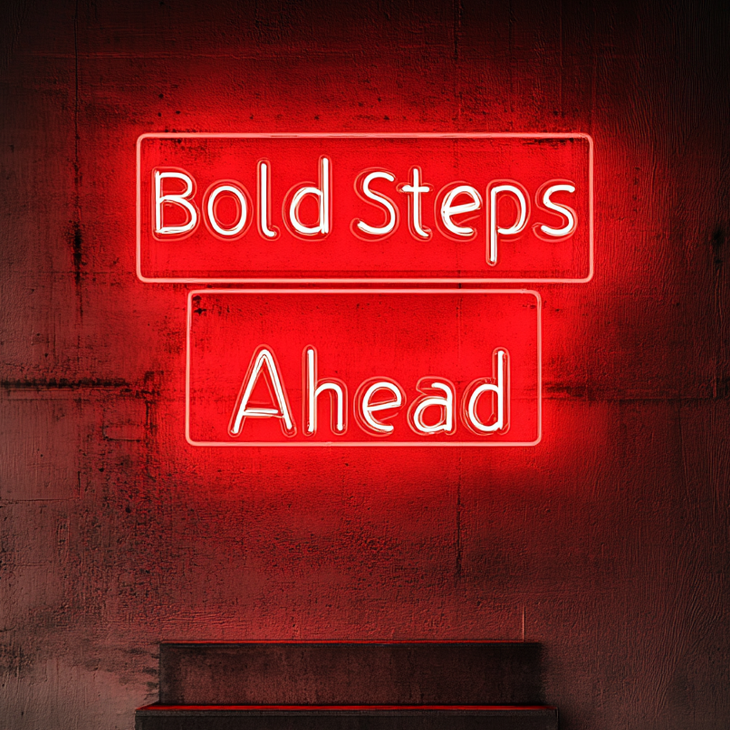 "Bold Steps Ahead" - Red Neon Sign, 24 Inches