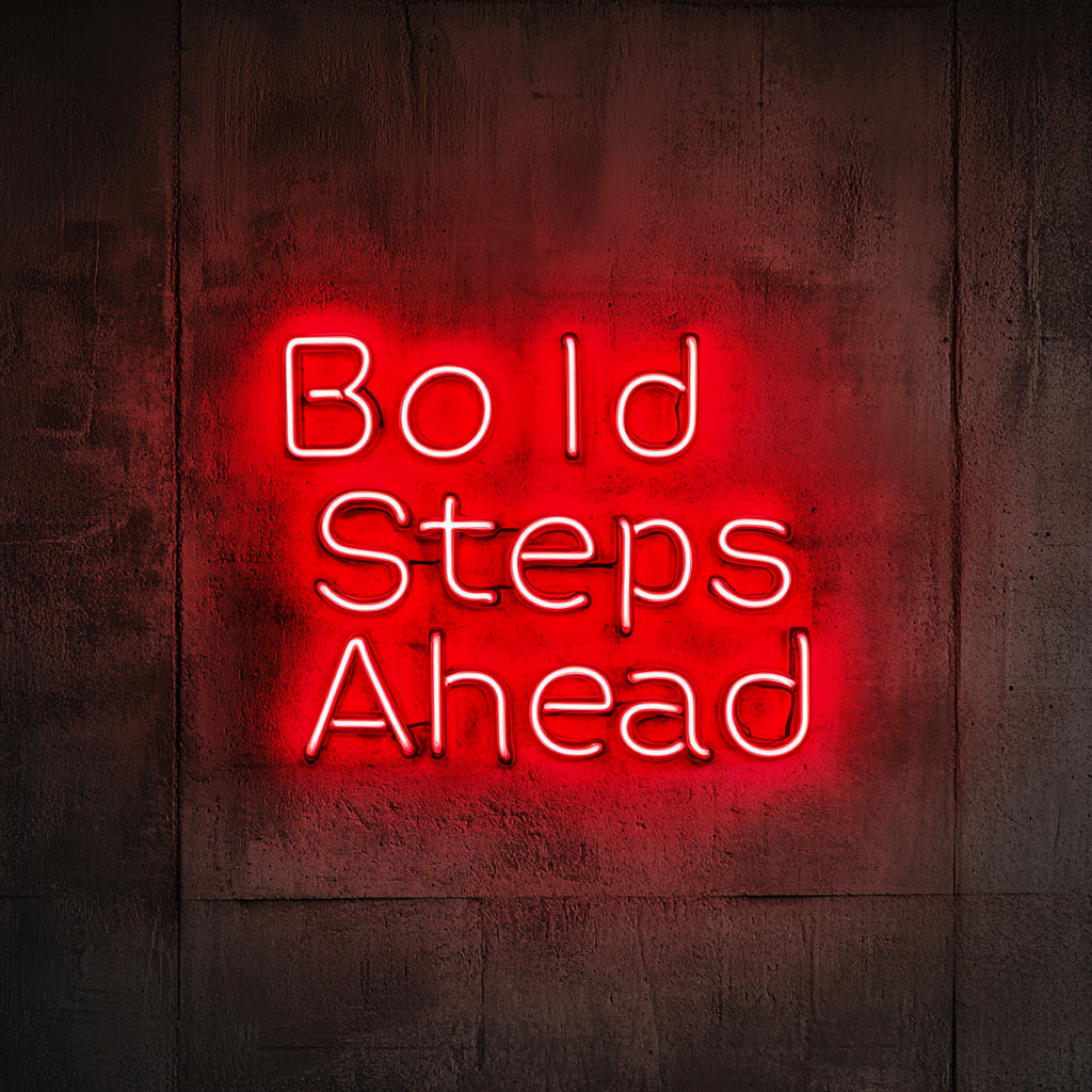 "Bold Steps Ahead" - Red Neon Sign, 24 Inches