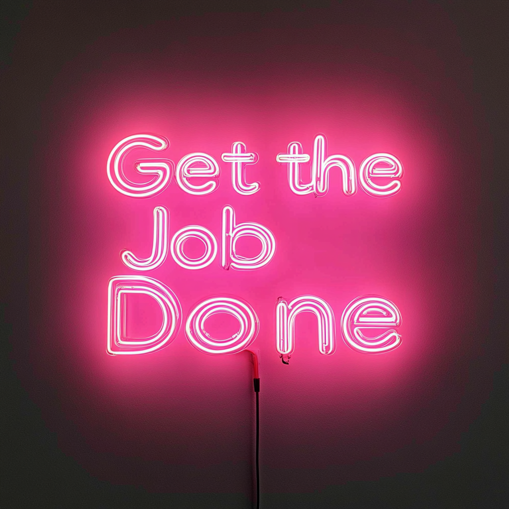 "Get the Job Done" - Pink Neon Sign, 24 Inches
