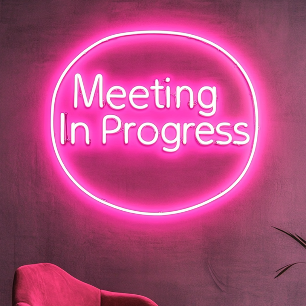 "Meeting In Progress" - Pink Neon Sign, 18 Inches