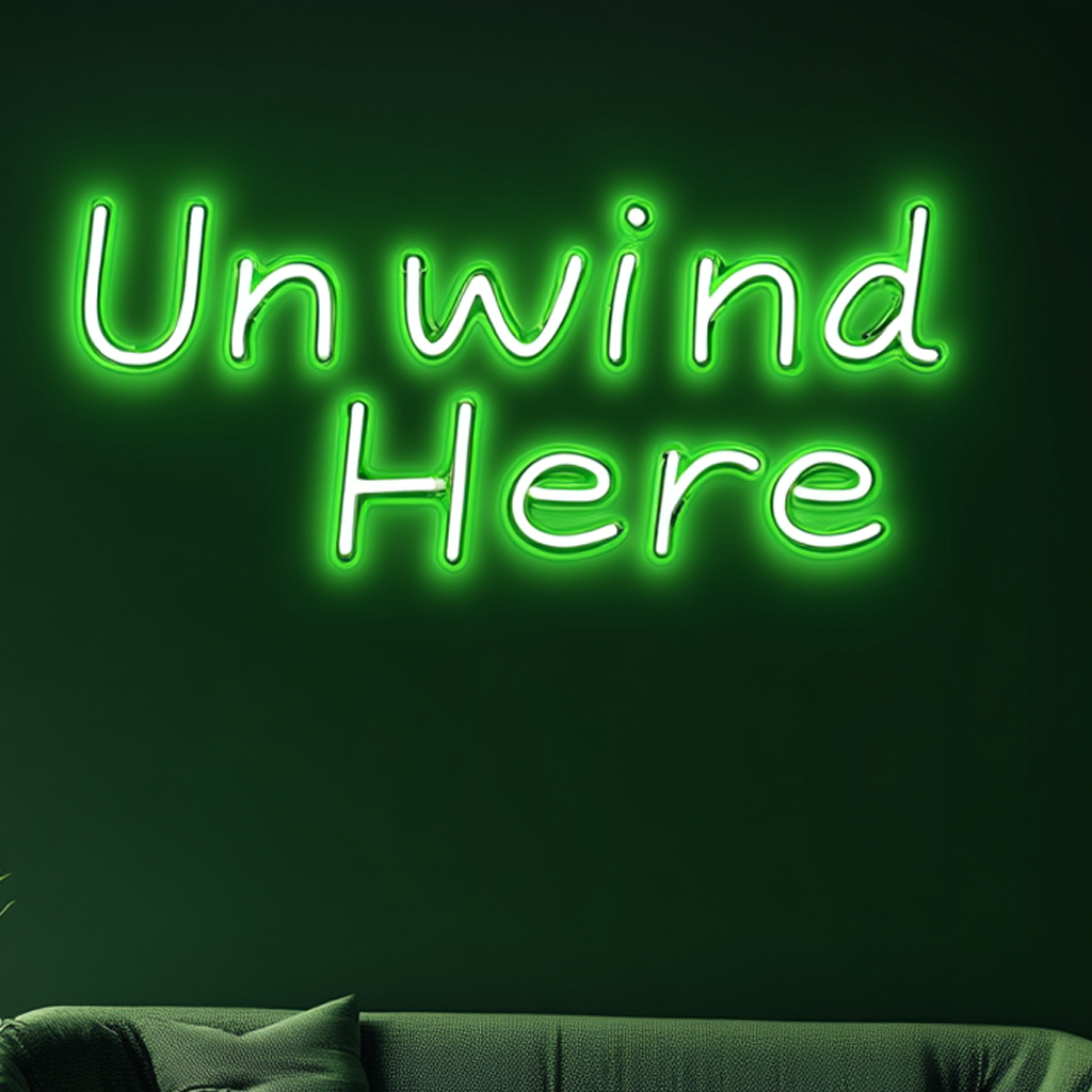 "Unwind Here" - Green Neon Sign, 18 Inches