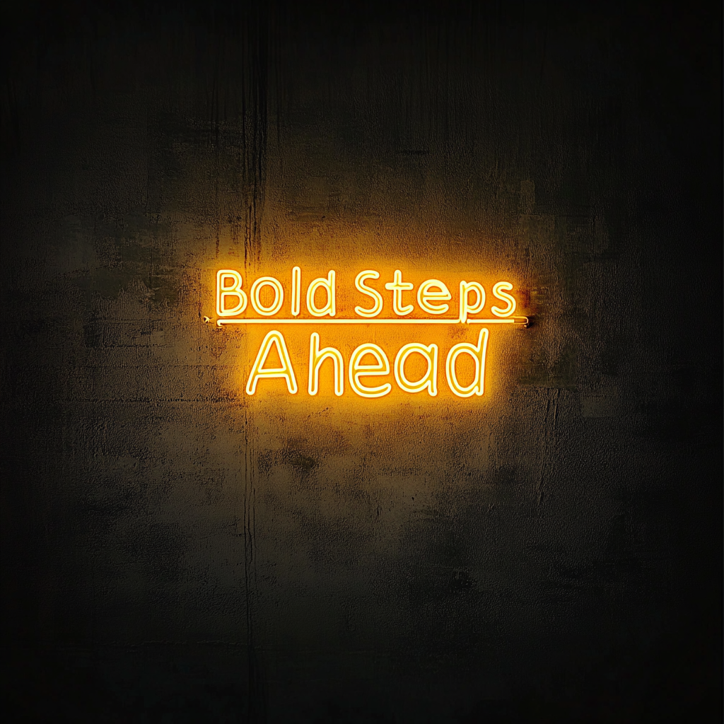 "Bold Steps Ahead" - Yellow Neon Sign, 24 Inches