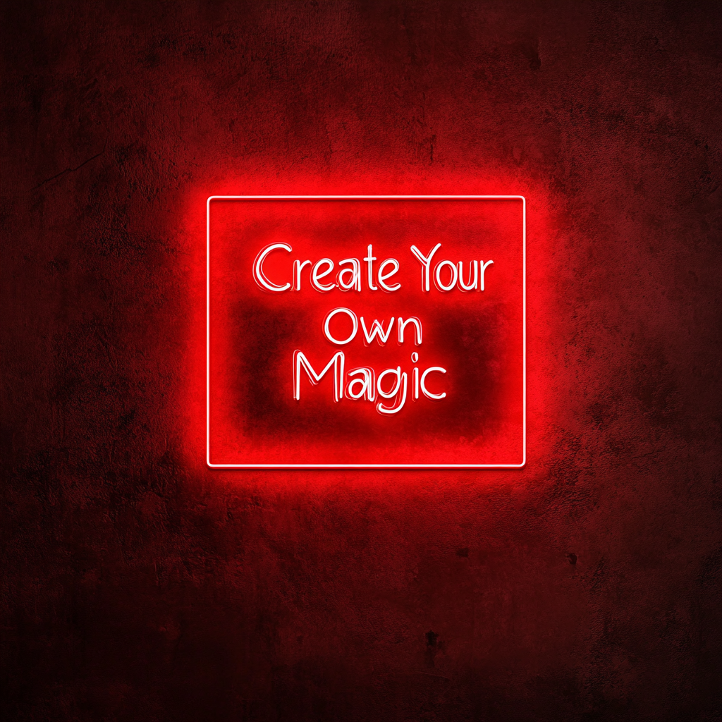 Create Your Own Magic - Red Neon Sign, 18 Inches