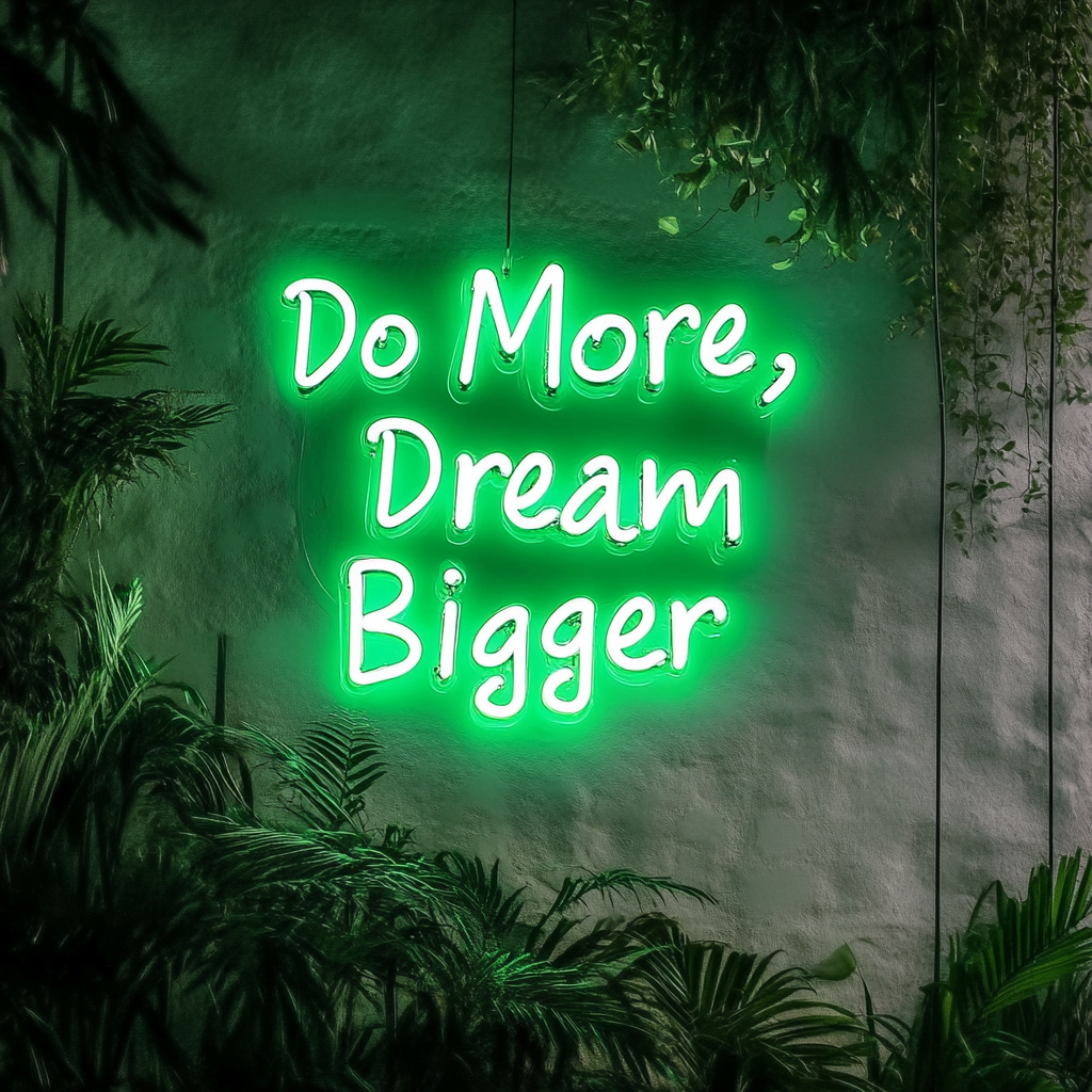 "Do More, Dream Bigger" - Green Neon Sign, 24 Inches