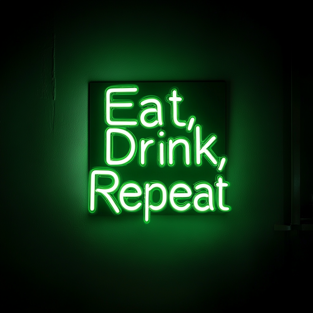 "Eat, Drink, Repeat" - Green Neon Sign, 24 Inches