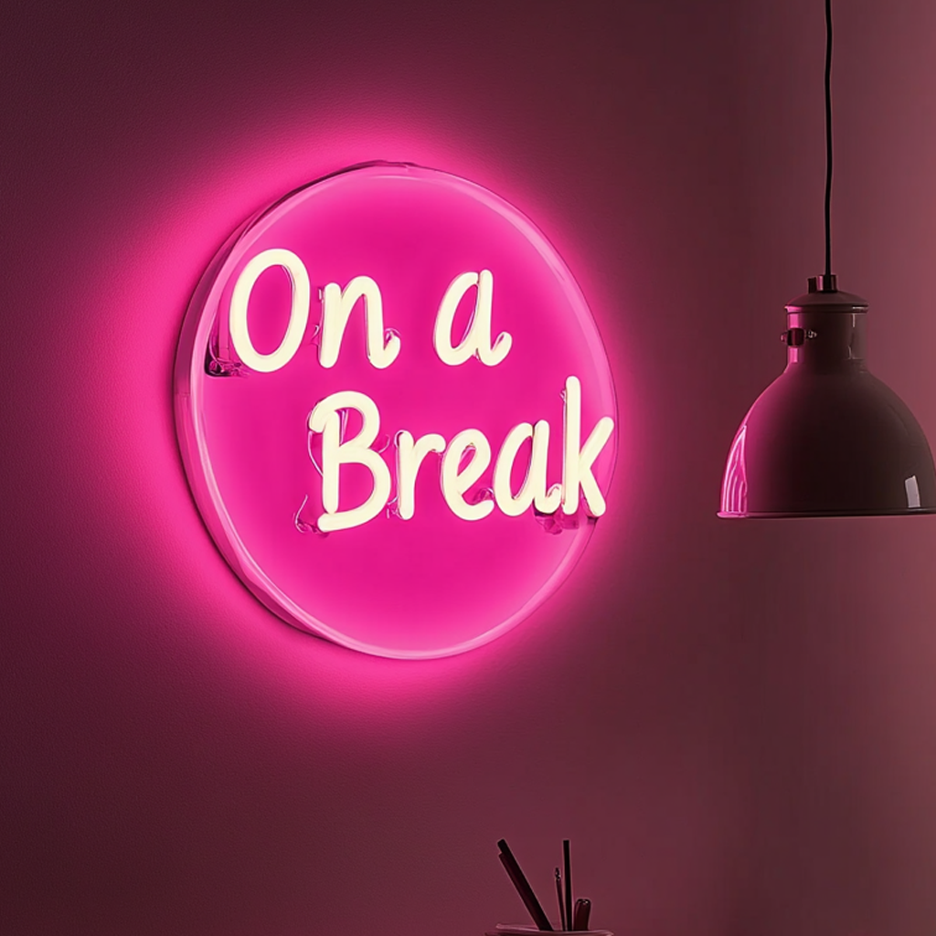"On a Break" - Pink Neon Sign, 24 Inches