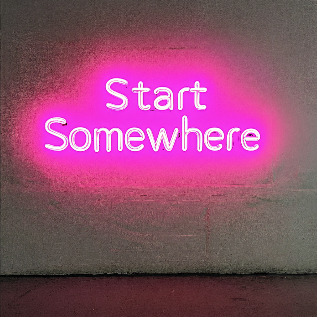 Start Somewhere - Pink Neon Sign, 18 Inches