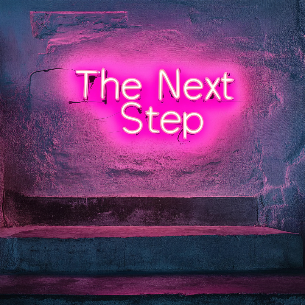 "The Next Step" - Pink Neon Sign, 18 Inches