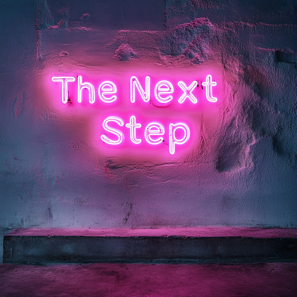 "The Next Step" - Pink Neon Sign, 18 Inches