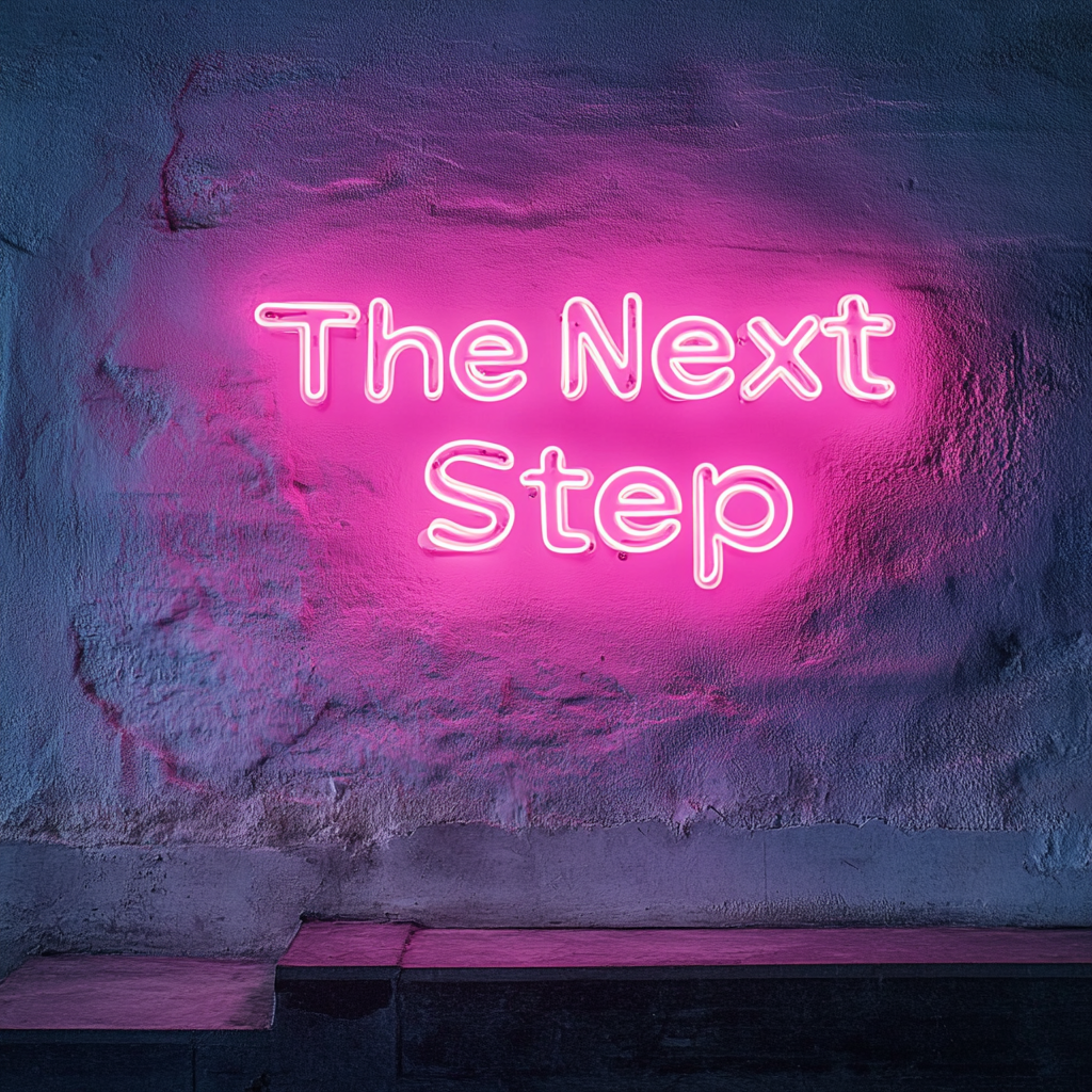 "The Next Step" - Pink Neon Sign, 18 Inches