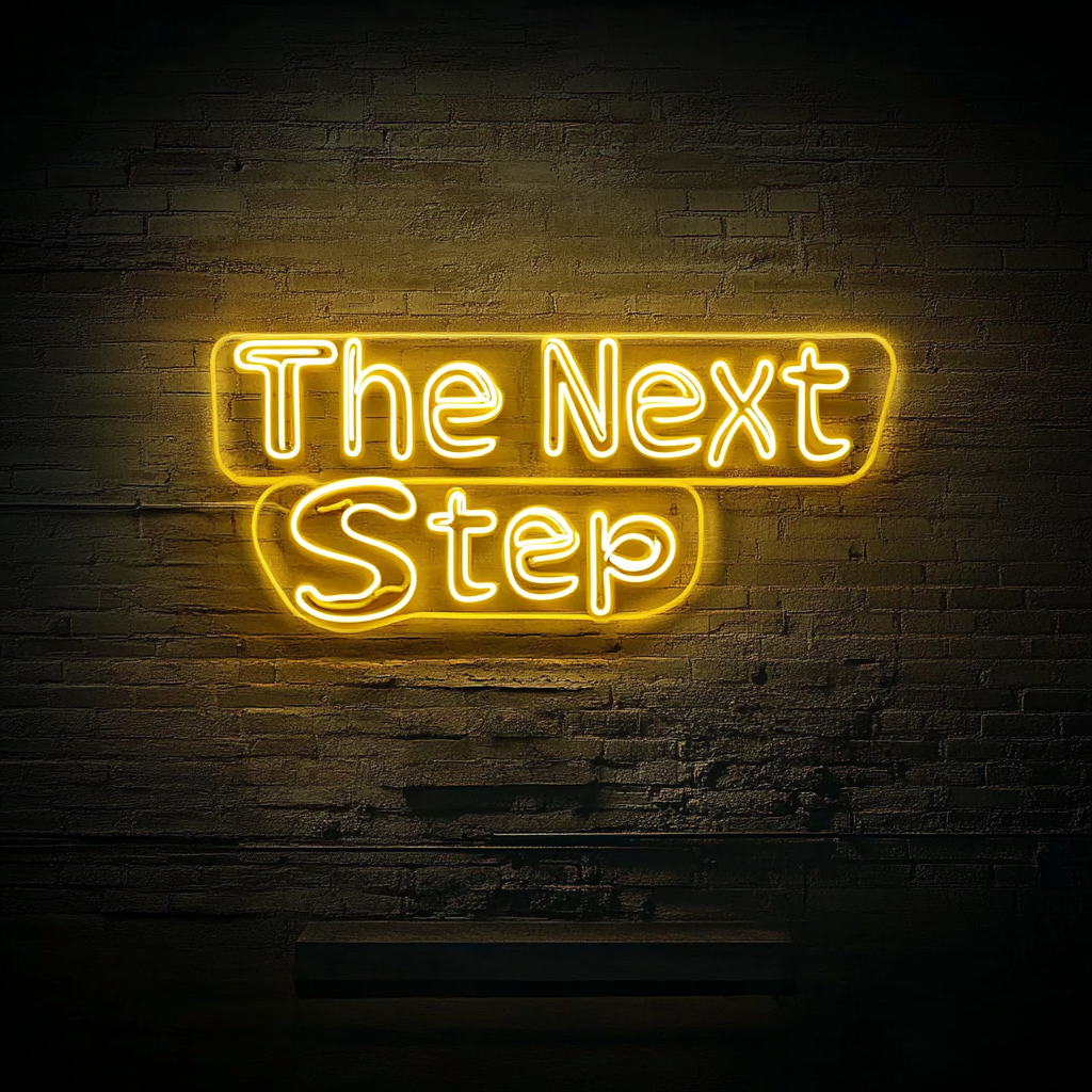 "The Next Step" - Yellow Neon Sign, 18 Inches